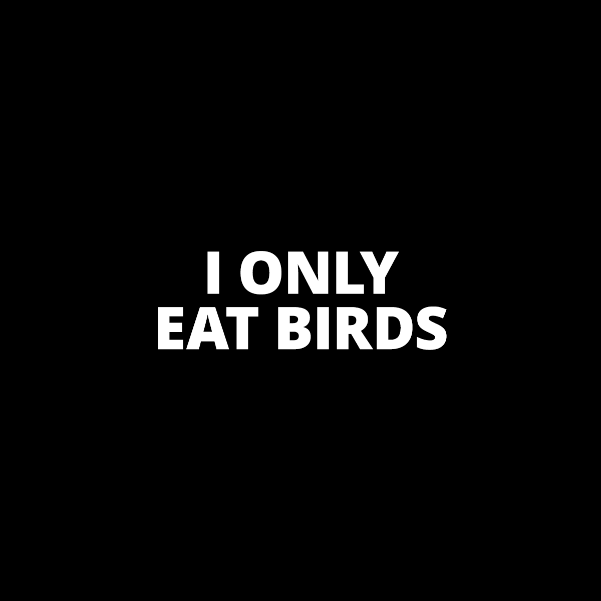 The I Only Eat Birds Sampler